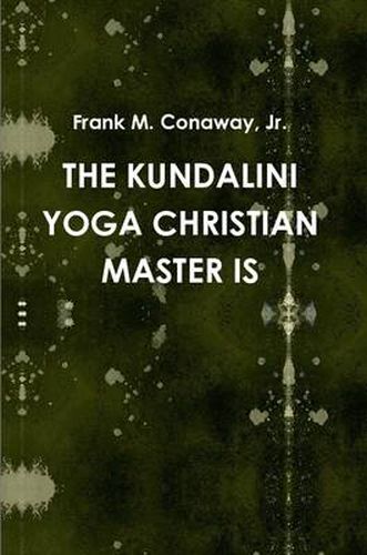 Cover image for The Kundalini Yoga Christian Master Is