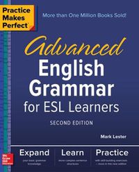 Cover image for Practice Makes Perfect: Advanced English Grammar for ESL Learners, Second Edition