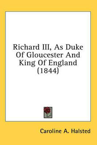 Richard III, as Duke of Gloucester and King of England (1844)