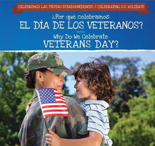 Cover image for ?Por Que Celebramos El Dia de Los Veteranos? / Why Do We Celebrate Veterans Day?