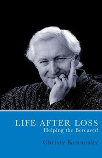 Cover image for Life After Loss: Helping the Bereaved