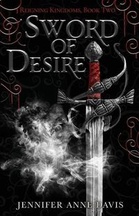 Cover image for Sword of Desire: Reigning Kingdoms, Book 2