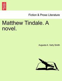 Cover image for Matthew Tindale. a Novel. Vol. III