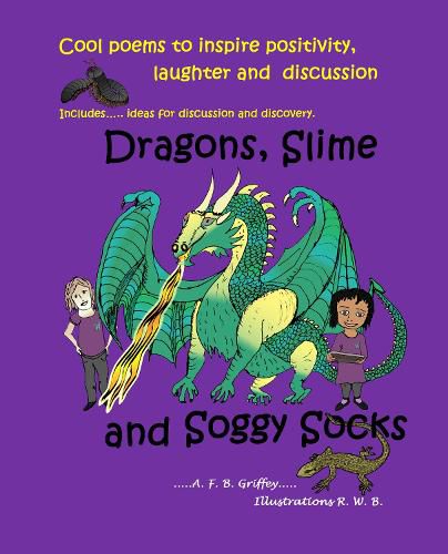 Dragons, Slime and Soggy Socks: Cool poems to inspire positivity, laughter and discussion