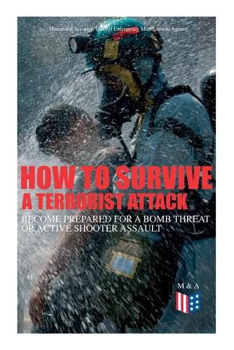 Cover image for How to Survive a Terrorist Attack - Become Prepared for a Bomb Threat or Active Shooter Assault