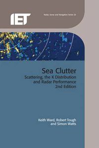 Cover image for Sea Clutter: Scattering, the K distribution and radar performance