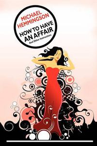 Cover image for How to Have an Affair and Other Instructions