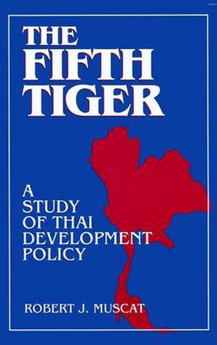 Cover image for The Fifth Tiger: Study of Thai Development Policy