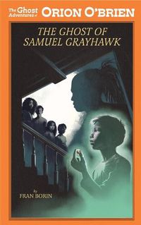 Cover image for Orion O'Brien and the Ghost of Samuel Grayhawk