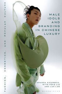 Cover image for Male Idols and Branding in Chinese Luxury