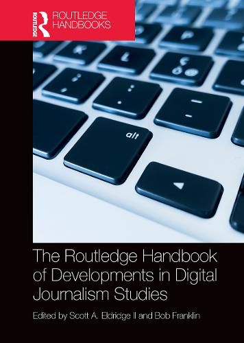 Cover image for The Routledge Handbook of Developments in Digital Journalism Studies