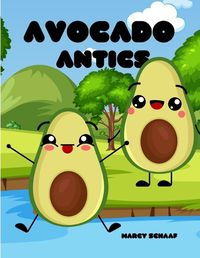 Cover image for Avocado Antics