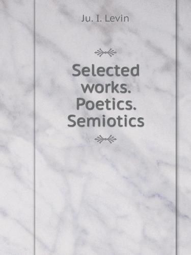 Selected works. Poetics. Semiotics