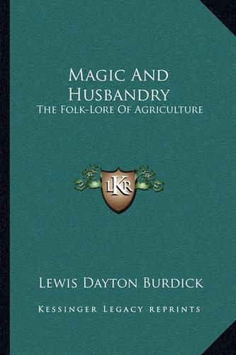 Magic and Husbandry: The Folk-Lore of Agriculture