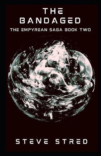 Cover image for The Bandaged: The Empyrean Saga Book Two