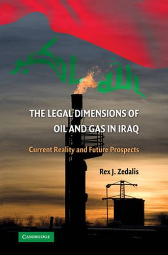 Cover image for The Legal Dimensions of Oil and Gas in Iraq: Current Reality and Future Prospects