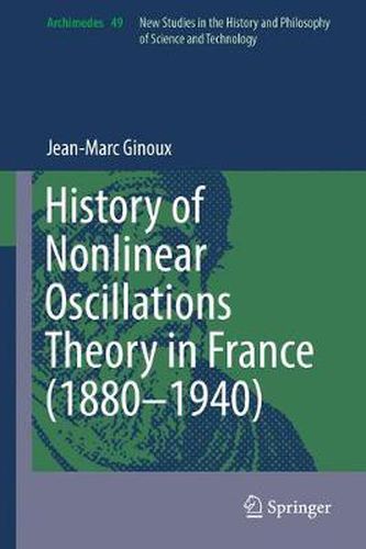 Cover image for History of Nonlinear Oscillations Theory in France (1880-1940)