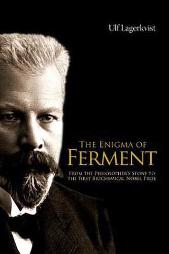 Cover image for Enigma Of Ferment, The: From The Philosopher's Stone To The First Biochemical Nobel Prize