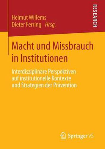 Cover image for Macht und Missbrauch in Institutionen: Interdisziplinare Perspektiven auf institutionelle Kontexte und Strategien der Pravention