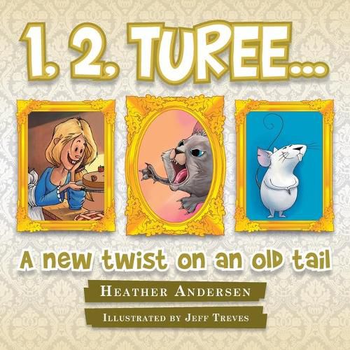 Cover image for 1, 2, Turee...: A New Twist on an Old Tail