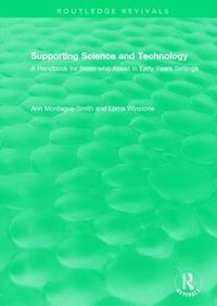 Cover image for Supporting Science and Technology: A Handbook for those who Assist in Early Years Settings