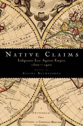 Cover image for Native Claims: Indigenous Law against Empire, 1500-1920