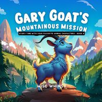 Cover image for Gary Goat's Mountainous Mission