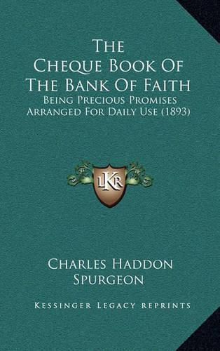 The Cheque Book of the Bank of Faith: Being Precious Promises Arranged for Daily Use (1893)