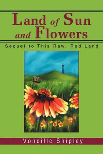 Cover image for Land of Sun and Flowers: Sequel to This Raw, Red Land