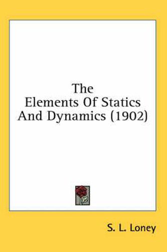 Cover image for The Elements of Statics and Dynamics (1902)