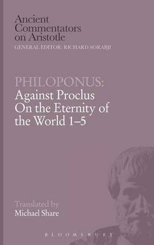 Against Proclus  On the Eternity of the World 1-5