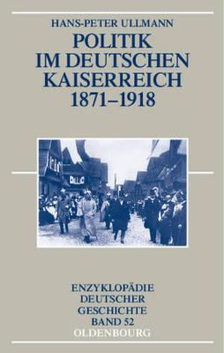 Cover image for Politik Im Deutschen Kaiserreich 1871-1918