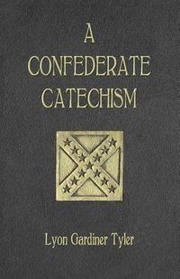 Cover image for A Confederate Catechism