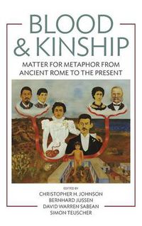 Cover image for Blood and Kinship: Matter for Metaphor from Ancient Rome to the Present