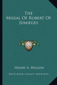 Cover image for The Missal of Robert of Jumieges