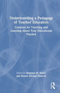 Cover image for Understanding a Pedagogy of Teacher Education