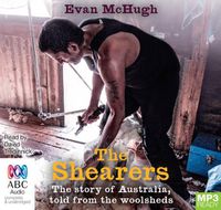 Cover image for The Shearers: The story of Australia, told from the woolsheds.