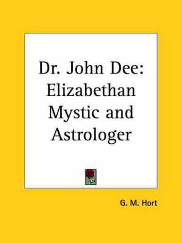 Cover image for Dr. John Dee: Elizabethan Mystic and Astrologer