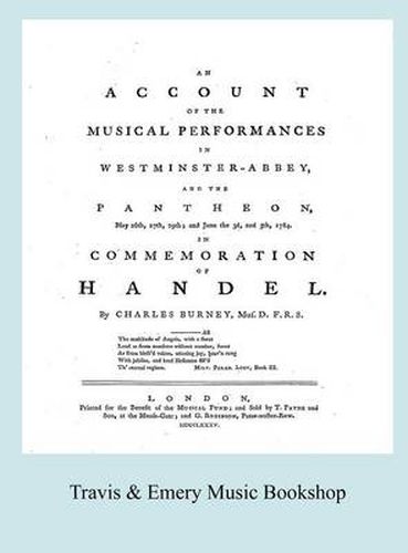 Cover image for Account of the Musical Performances in Westminster Abbey and the Pantheon May 26th, 27th, 29th and June 3rd and 5th, 1784 in Commemoration of Handel. (Full 243 Page Facsimile of 1785 Edition).