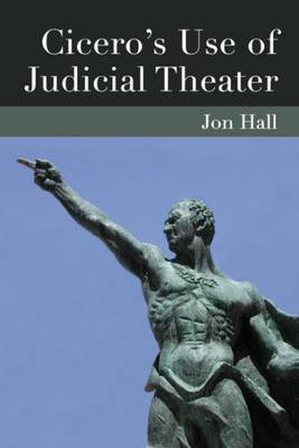 Cover image for Cicero's Use of Judicial Theater