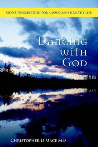 Cover image for Dancing with God: God's Prescription for a Long and Healthy Life