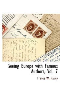 Cover image for Seeing Europe with Famous Authors, Vol. 7