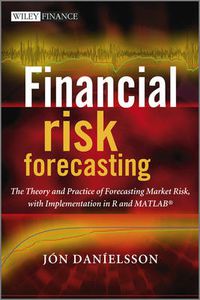Cover image for Financial Risk Forecasting: The Theory and Practice of Forecasting Market Risk with Implementation in R and Matlab