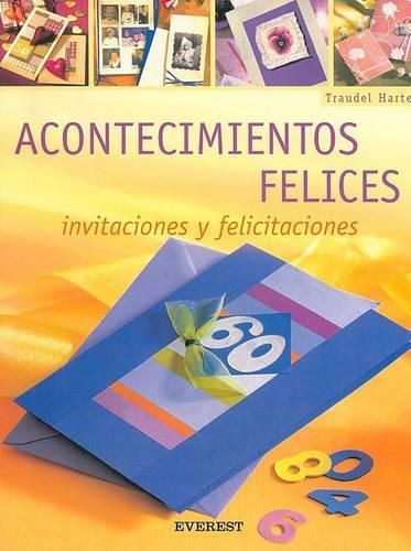 Cover image for Acontecimientos Felices: Invitaciones y Felicitaciones