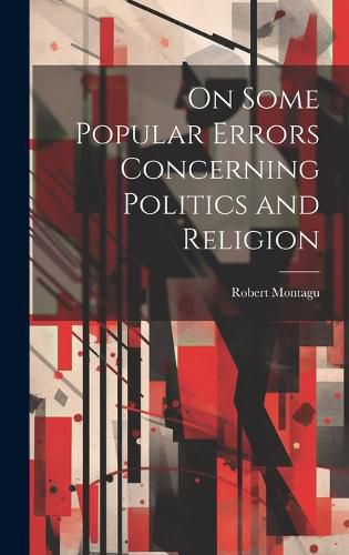 Cover image for On Some Popular Errors Concerning Politics and Religion