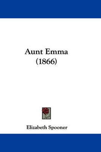 Cover image for Aunt Emma (1866)