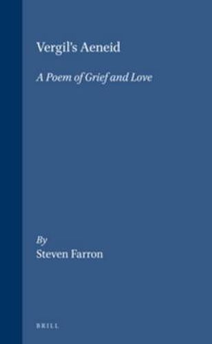 Cover image for Vergil's Aeneid: A Poem of Grief and Love