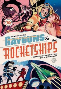 Cover image for Rayguns and Rocketships: Revised Edition