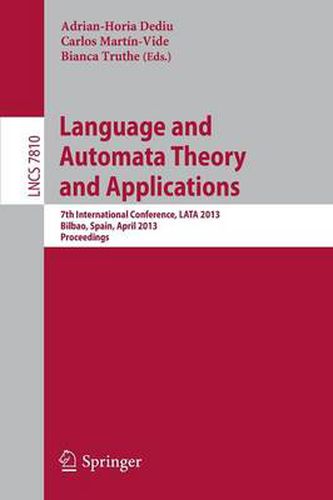 Language and Automata Theory and Applications: 7th International Conference, LATA 2013, Bilbao, Spain, April 2-5, 2013, Proceedings