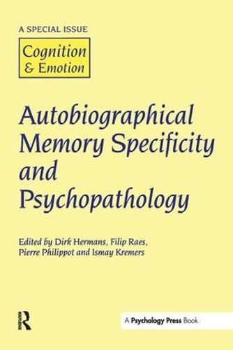 Cover image for Autobiographical Memory Specificity and Psychopathology: A Special Issue of Cognition and Emotion